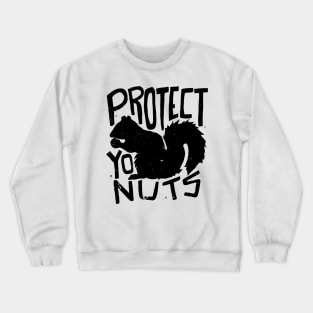 Protect Yo Nuts Crewneck Sweatshirt